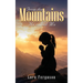 From the mountains he called me