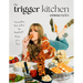 The Trigger Kitchen: Dismantling Diet Culture One Unapologetic Recipe at a Time