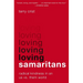Loving Samaritans: Radical Kindness in an Us vs. Them World