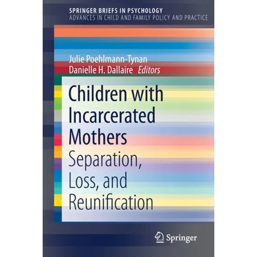 Children with Incarcerated Mothers: Separation, Loss, and Reunification