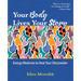 Your Body Lives Your Story: Energy Medicine to Heal Your Storymaker