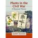 Plants in the Civil War: A Botanical History