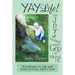 Yaylife! the Joy of Finding the God Who Found Me: Wordsongs on Life and Faith from an April'S Fool