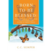Born to Be Blessed: Transformation-Going from a State of Rejection to One of Perfect Peace