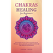 Chakras Healing for Beginners: Discovering the Secrets to Detect and Dissolve Energy Blockages - Balance and Awaken your full Potential through Yoga,