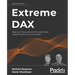 Extreme DAX: Take your Power BI and Microsoft data analytics skills to the next level