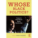 Whose Black Politics?: Cases in Post-Racial Black Leadership