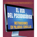 El USO del Pseudocódigo: Instrucciones En Palabras Sencillas (Using Pseudocode: Instructions in Plain English)
