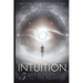 Intuition: 5 Keys to Awaken Your Third Eye and Expand Spiritual Perception