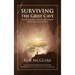 Surviving the Grief Cave: One Man's Journey Through Deep Sorrow to New Life, Love and Faith