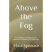 Above the Fog: The Empath's Healing Journey Beyond Gaslighting and Suffering