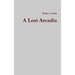 A Lost Arcadia