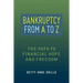 Bankruptcy From A to Z: The Path to Financial Hope and Freedom