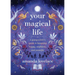 Your Magical Life: A Young Witch's Guide to Becoming Happy, Confident, and Powerful