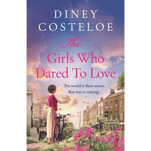 The Girls Who Dared to Love: A Captivating Historical Fiction Story of Pre-War London to Immerse Yourself