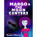 Margo & The Moon Centers: Mapping Out Young Girls' Emotions