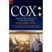Cox: Personal Recollections of the Civil War-Siege of Knoxville, East Tennessee, Atlanta Campaign, the Nashville Campaign & the North Carolina Campaig