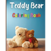 Teddy Bear Coloring Book: Awesome Teddy Bear Coloring Book Great Gift for Boys & Girls, Ages 2-4 4-6 4-8 6-8 Coloring Fun and Awesome Facts Kids