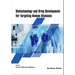 Biotechnology and Drug Development for Targeting Human Diseases