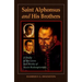 Saint Alphonsus and His Brothers: A Study of the Lives and Works of Seven Redemptorists