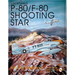 Lockheed P-80/F-80 Shooting Star: A Photo Chronicle