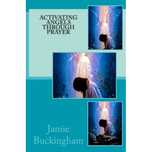 Activating Angels Through Prayer
