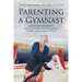 Parenting a Gymnast: A guide for parents to support the dreams and realities of their young athletes "A million and one national anthems"