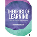 Theories of Learning: Tools for thinking about practice