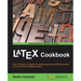 LaTeX Cookbook: Over 90 hands-on recipes for quickly preparing LaTeX documents to solve various challenging tasks