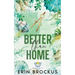 Better than Home: A Small Town Brother's Best Friend Romance