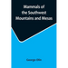 Mammals of the Southwest Mountains and Mesas