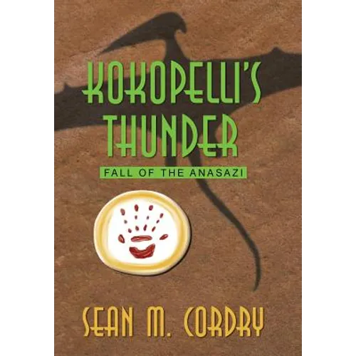 Kokopelli's Thunder: Fall of the Anasazi