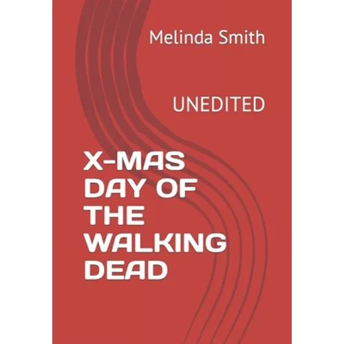 X-Mas Day of the Walking Dead: Unedited
