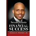 Seven Secrets to Financial Success: A Practical Guide to Creating, Accumulating and Preserving Your Wealth