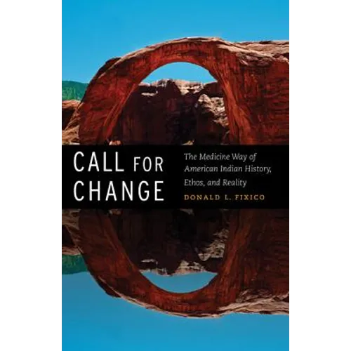 Call for Change: The Medicine Way of American Indian History, Ethos, & Reality
