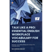 Talk Like a Pro: Empower Your Verbal Arsenal and Conquer the Corporate World