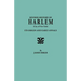 Revised History of Harlem (City of New York). Its Origin and Early Annals