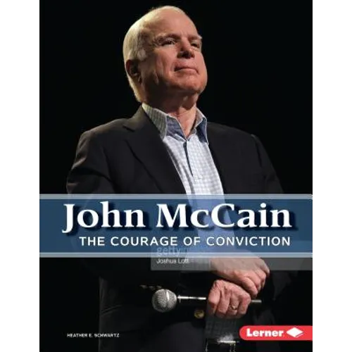 John McCain: The Courage of Conviction