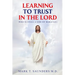 Learning to Trust in the Lord