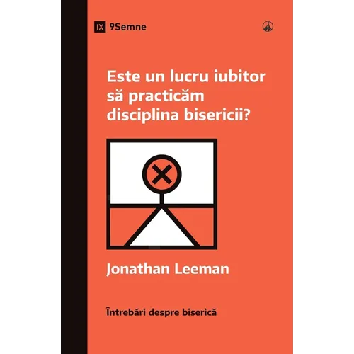 Is It Loving to Practice Church Discipline? / Este un lucru iubitor să practicăm disciplina bisericii?