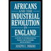Africans and the Industrial Revolution in England: A Study in International Trade and Economic Development