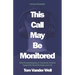 This Call May Be Monitored: What Eavesdropping on Corporate America Taught Me About Business and Life