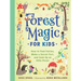 Forest Magic for Kids: How to Find Fairies, Make a Secret Fort, and Cook Up an Elfin Picnic