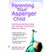 Parenting Your Asperger Child: Individualized Solutions for Teaching Your Child Practical Skills