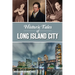 Historic Tales of Long Island City