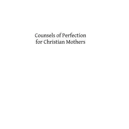 Counsels of Perfection for Christian Mothers