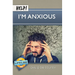 Help! I'm Anxious