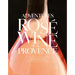 Adventures in Rosé Wine in Provence