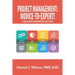 Project Management: Novice-To-Expert! a Qualitative Comparative Case Study: Novice-To-Expert