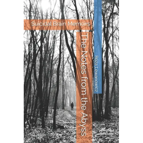 The Notes from the Abyss: Suicidal Brain Memoirs